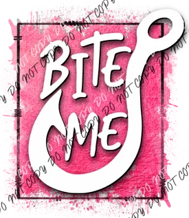 Bite Me Fish Hook Pink DTF Transfer